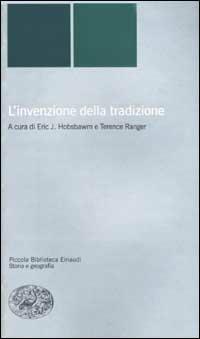 L'invenzione della tradizione  - Libro Einaudi 2002, Piccola biblioteca Einaudi. Nuova serie | Libraccio.it