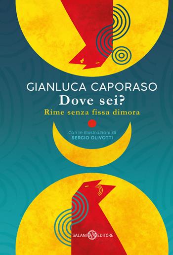 Dove sei? Rime senza fissa dimora - Gianluca Caporaso - Libro Salani 2025, Fuori collana Salani | Libraccio.it