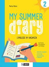 My summer diary. L'inglese in vacanza. Con File audio per il download. Vol. 2