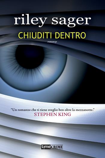 Chiuditi dentro - Riley Sager - Libro Time Crime 2022, Narrativa | Libraccio.it