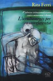 Violenza istituzionalizzata contro minorenni e donne. L’occultamento per autoreferenza