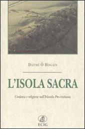 L' isola sacra. Credenze e religione nell'Irlanda pre-cristiana