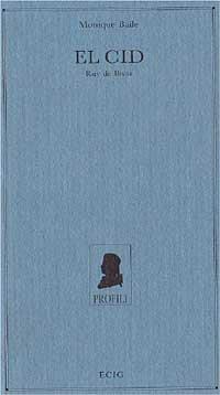 Cid Ruy de Bivar (El) - Monique Baile - Libro ECIG 1993, Profili | Libraccio.it