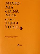 Anatomia e dinamica di un territorio. Seminario di fotografia Bauer. Vol. 4