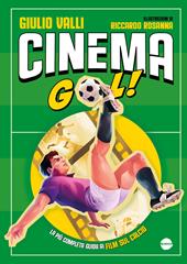 Cinema gol! La più completa guida ai film sul calcio